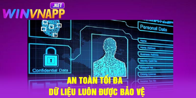 An toàn tối đa – Dữ liệu luôn được bảo vệ