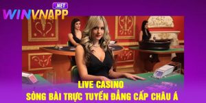 Live Casino – Sòng Bài Trực Tuyến Đẳng Cấp Châu Á
