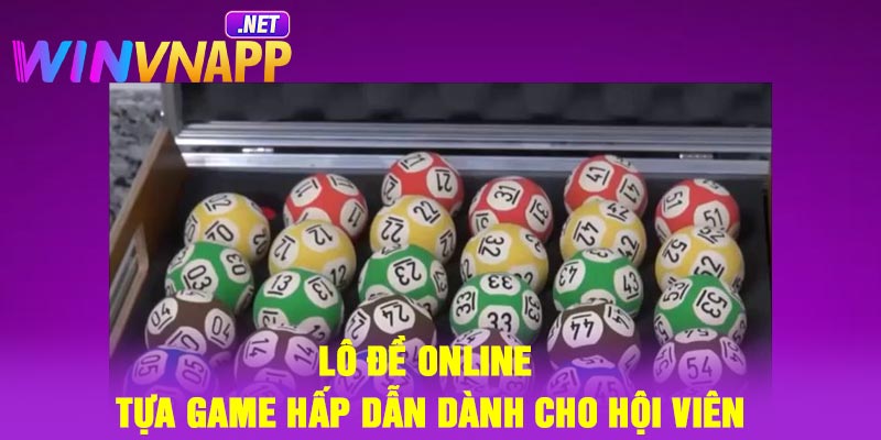 Lô Đề Online – Tựa Game Hấp Dẫn Dành Cho Hội Viên