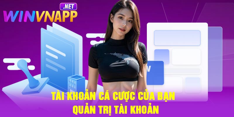 Tài khoản cá cược của bạn – Quản trị tài khoản